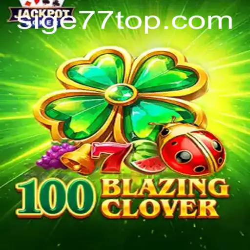 100BlazingClover: An Immersive Game Adventure with Sige 77