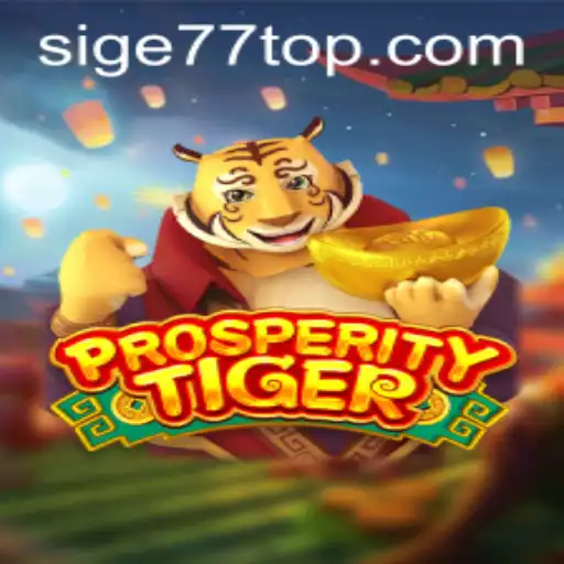 Discovering ProsperityTiger: A Journey into the World of Sige 77