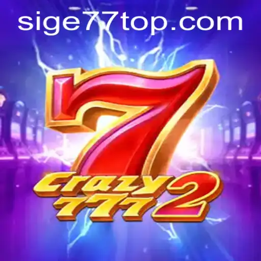 Crazy7772: An Exciting Journey into the World of Sige 77